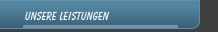 UNSERE LEISTUNGEN